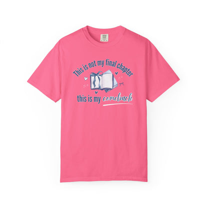 This Is Not My Final Chapter T-shirt