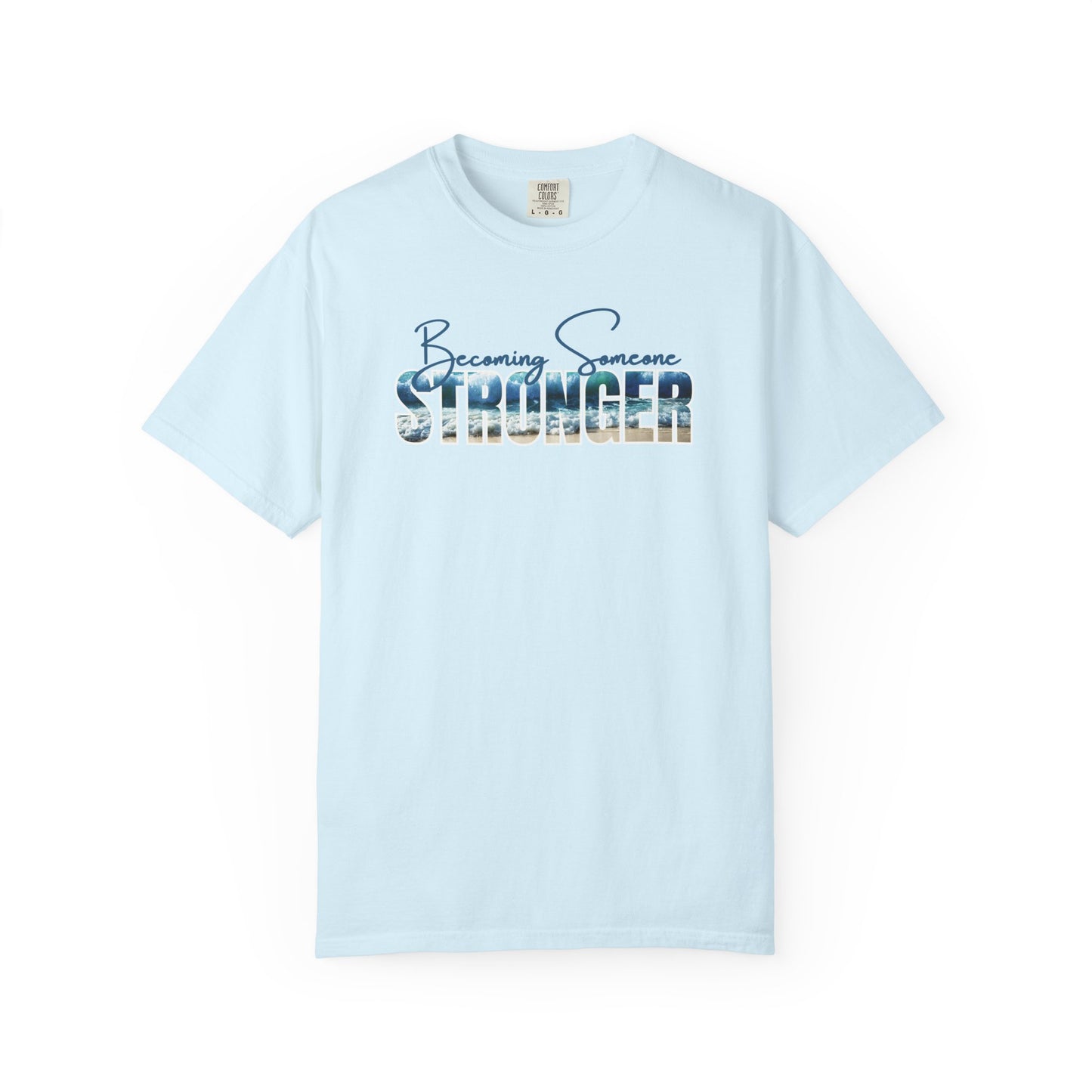 Becoming Someone Stronger Beach Wave T-shirt