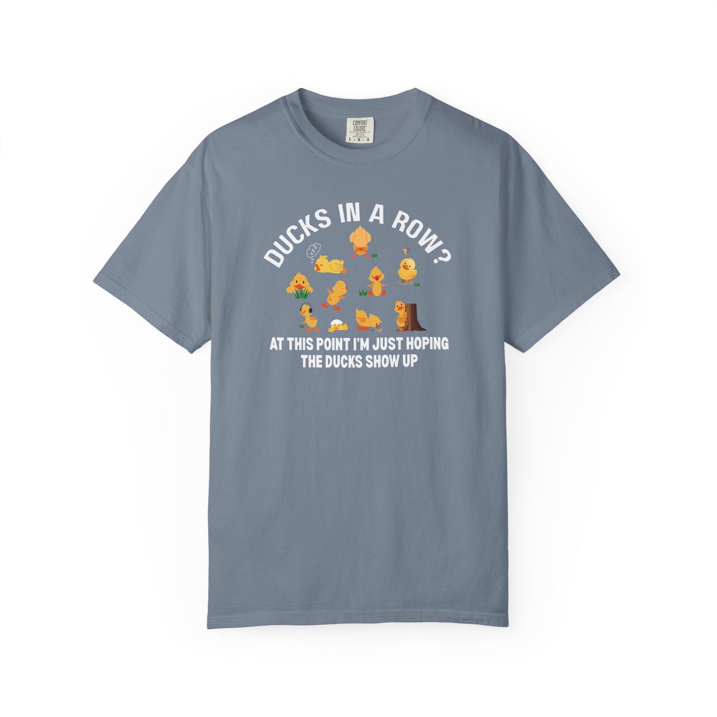 Ducks In A Row At This Point T-shirt