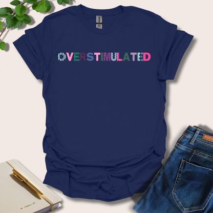 Overstimulated T-Shirt
