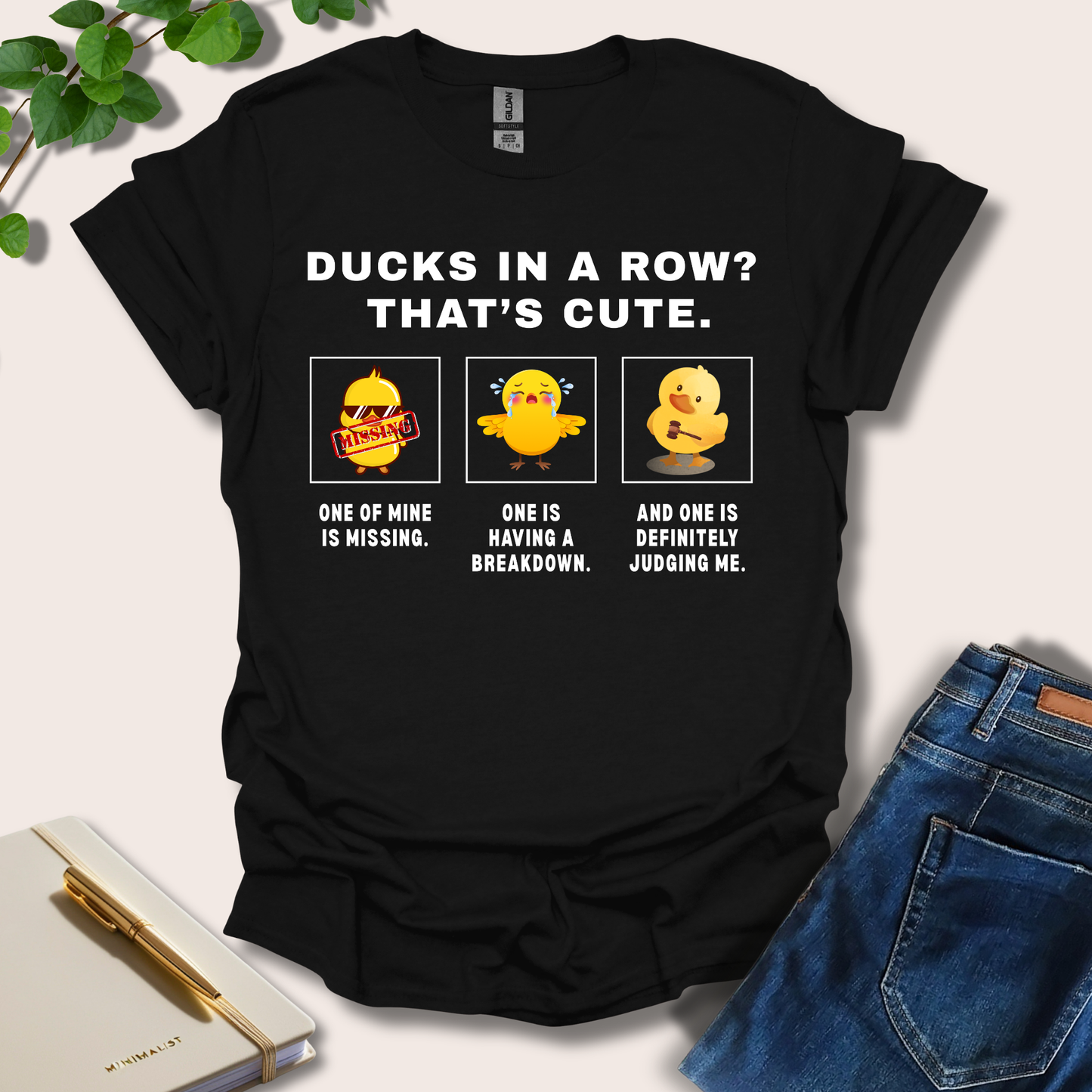 Ducks In A Row? That's Cute T-Shirt