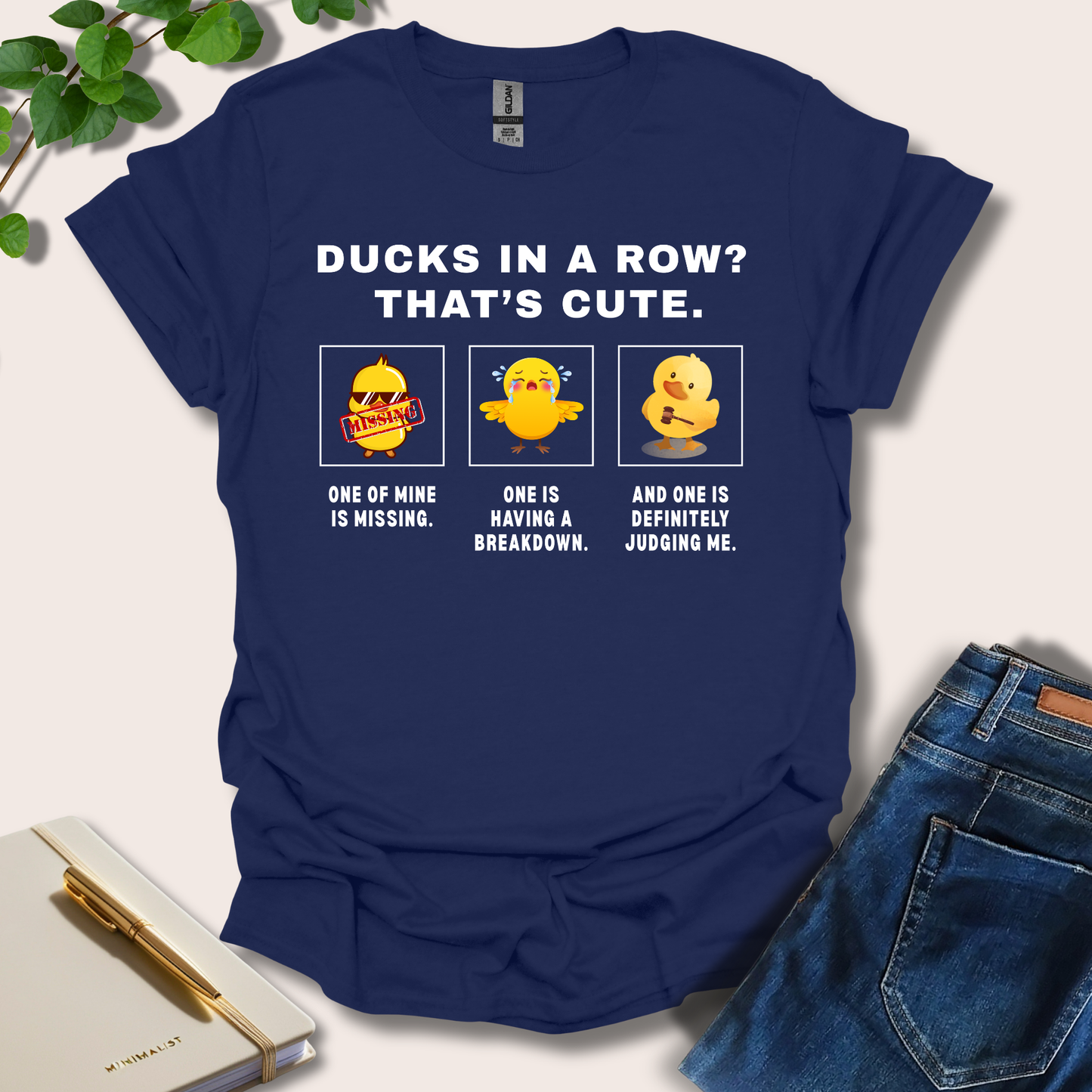 Ducks In A Row? That's Cute T-Shirt