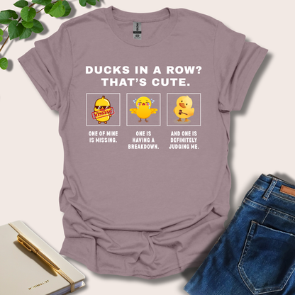 Ducks In A Row? That's Cute T-Shirt