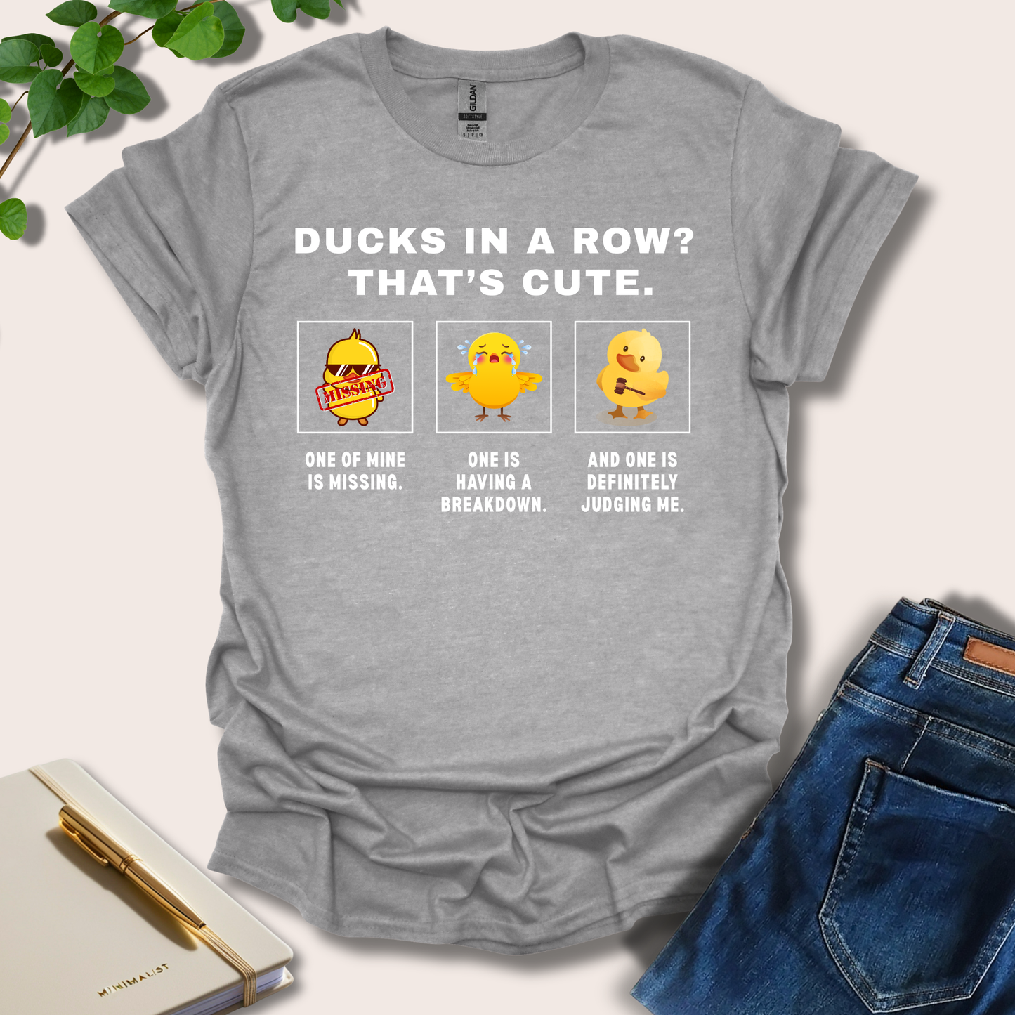 Ducks In A Row? That's Cute T-Shirt