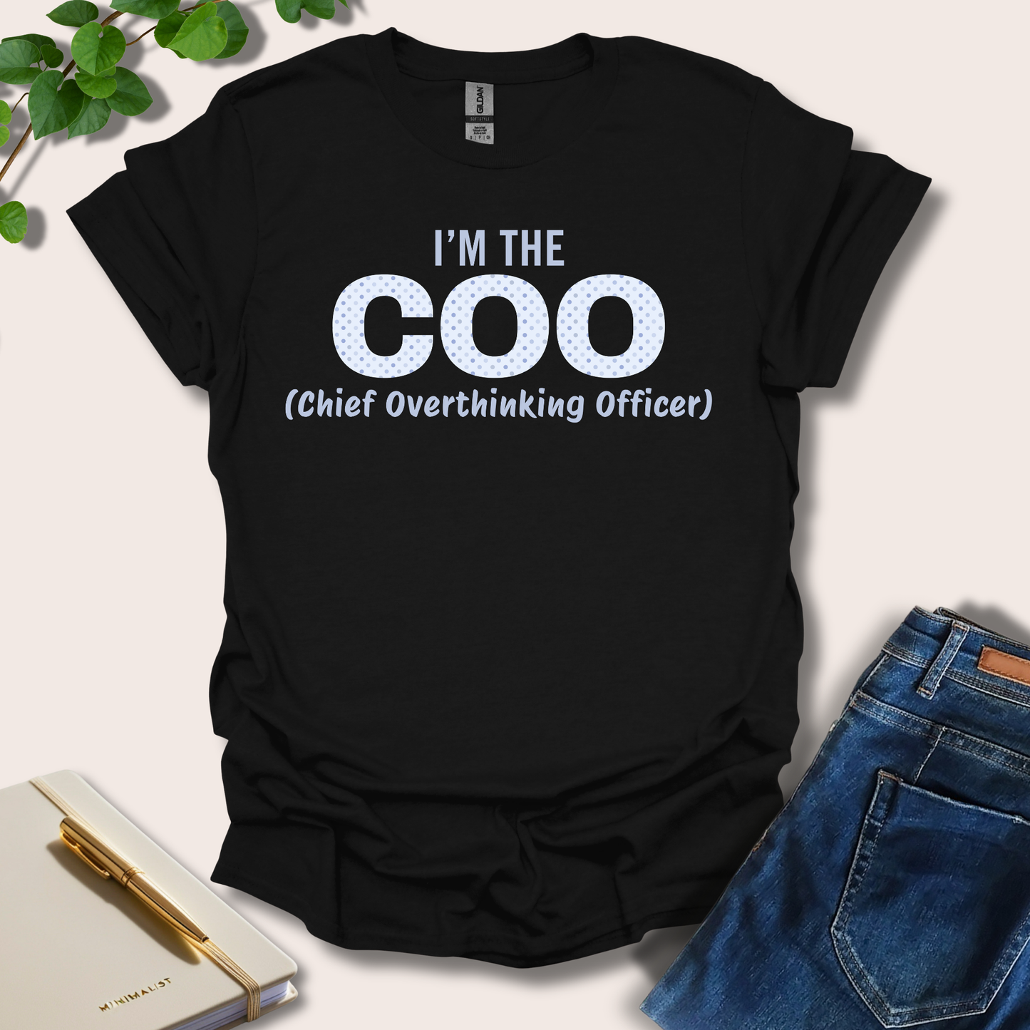I'm The COO (Chief Overthinking Officer) T-Shirt