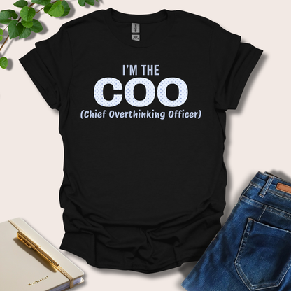 I'm The COO (Chief Overthinking Officer) T-Shirt