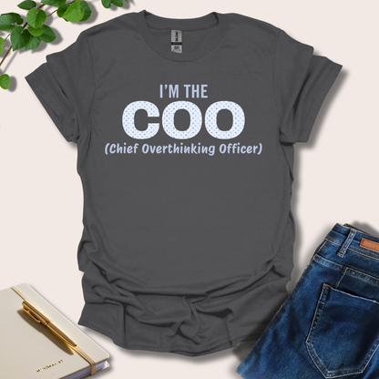 I'm The COO (Chief Overthinking Officer) T-Shirt