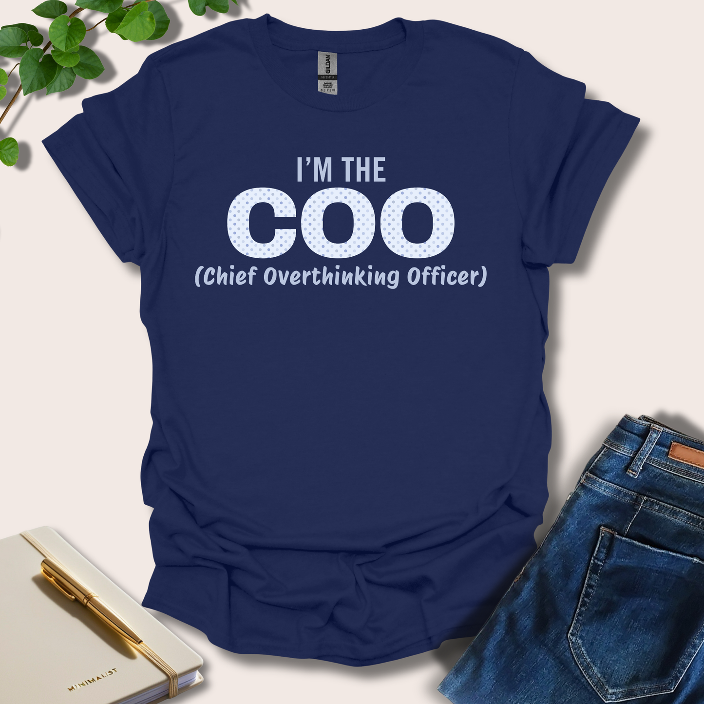 I'm The COO (Chief Overthinking Officer) T-Shirt