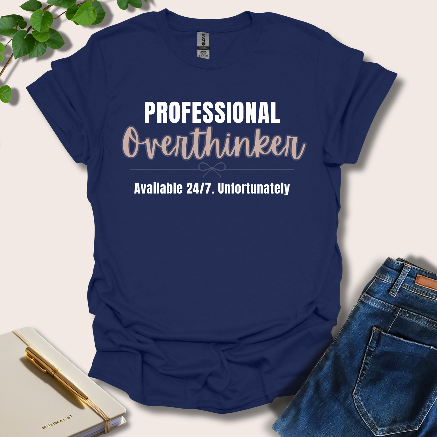Professional Overthinker Available 24/7 T-Shirt