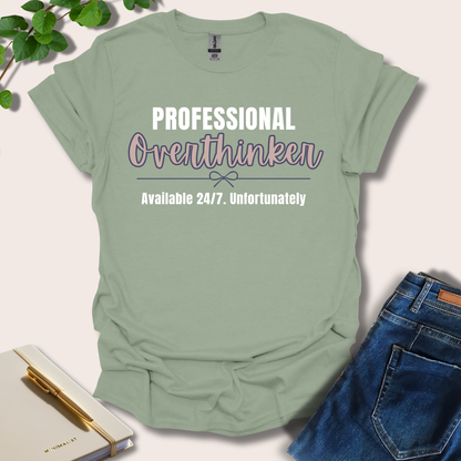 Professional Overthinker Available 24/7 T-Shirt