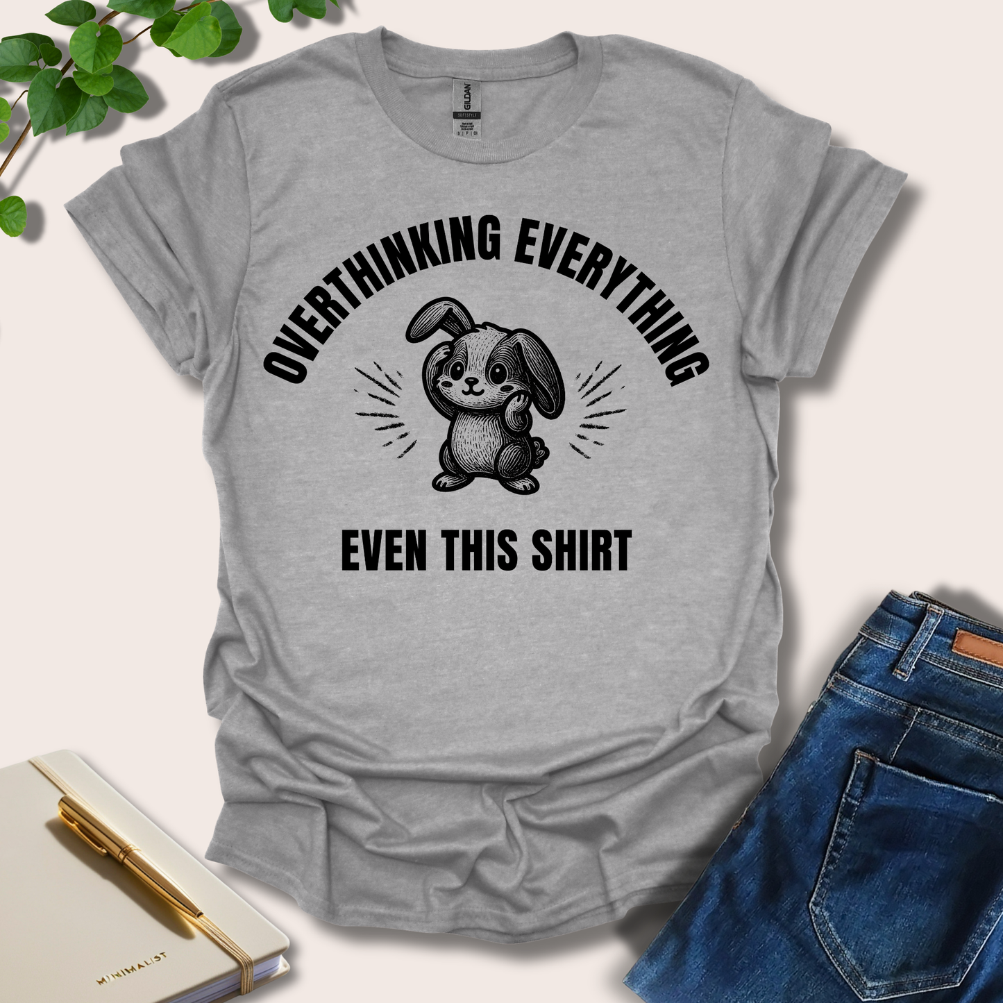 Overthinking Everything Even This Shirt T-Shirt