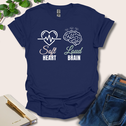 Soft Heart Loud Heart T-Shirt