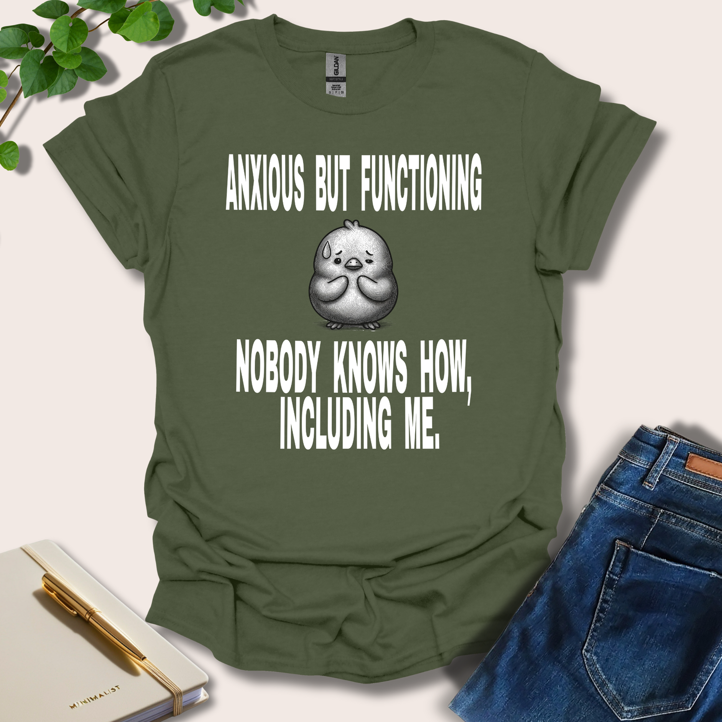 Anxious But Functioning Nobody Knows How Including Me T-Shirt