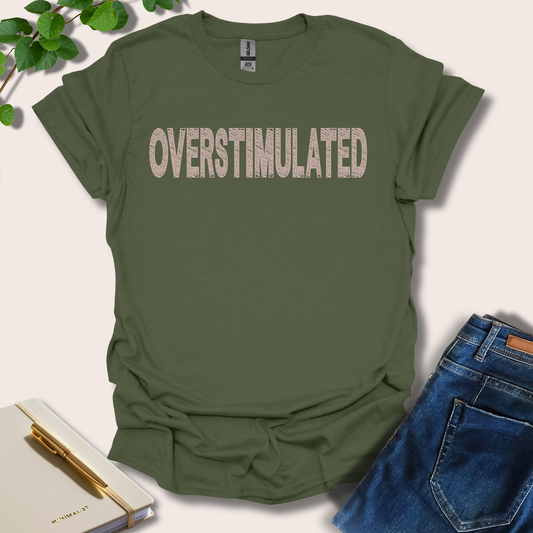 Overstimulated T-Shirt