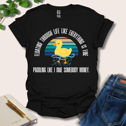Floating Through Life Like Everything Is Fine T-Shirt