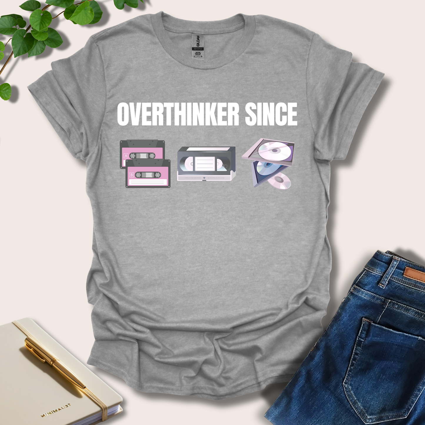 Overthinker Since T-Shirt