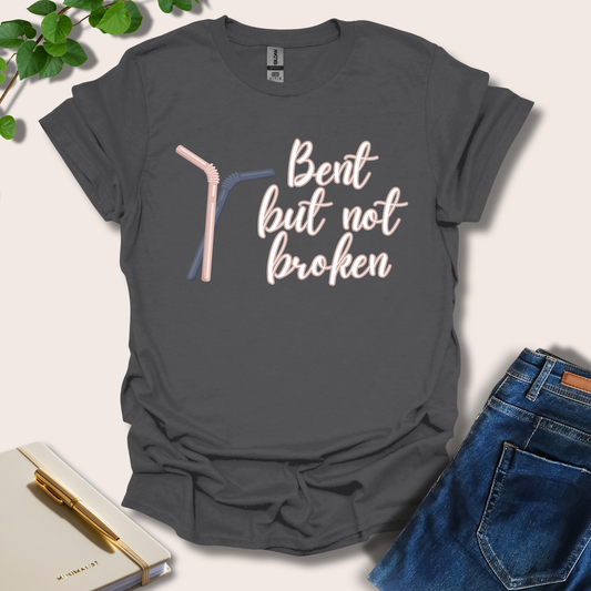 Bent But Not Broken T-Shirt