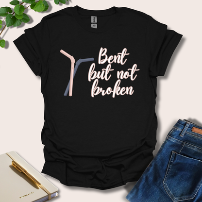 Bent But Not Broken T-Shirt