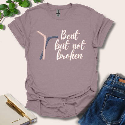 Bent But Not Broken T-Shirt