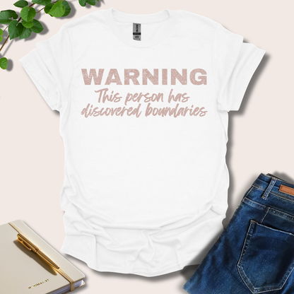 Warning This Person Has Discovered Boundaries T-Shirt