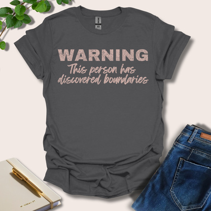 Warning This Person Has Discovered Boundaries T-Shirt