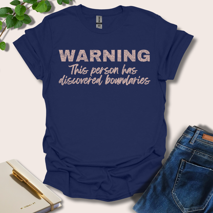 Warning This Person Has Discovered Boundaries T-Shirt
