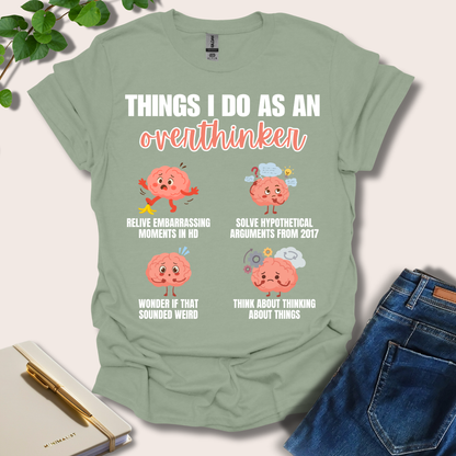 Things I Do As An Overthinker T-Shirt