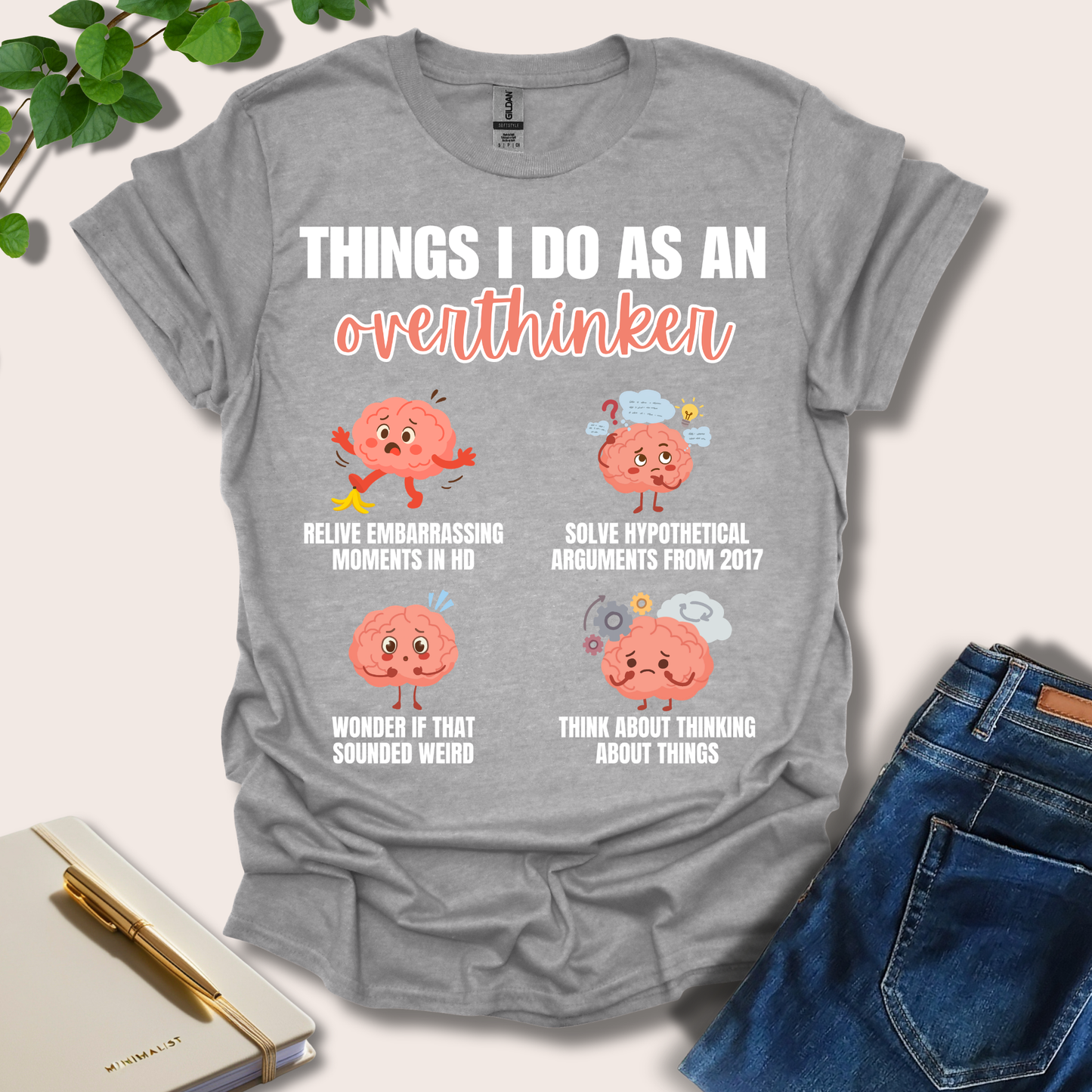 Things I Do As An Overthinker T-Shirt