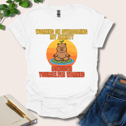 Working On Overcoming My Anxiety T-Shirt