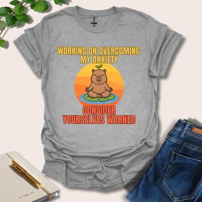 Working On Overcoming My Anxiety T-Shirt