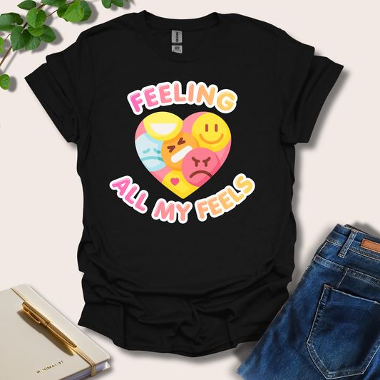 Feeling All My Feels T-Shirt