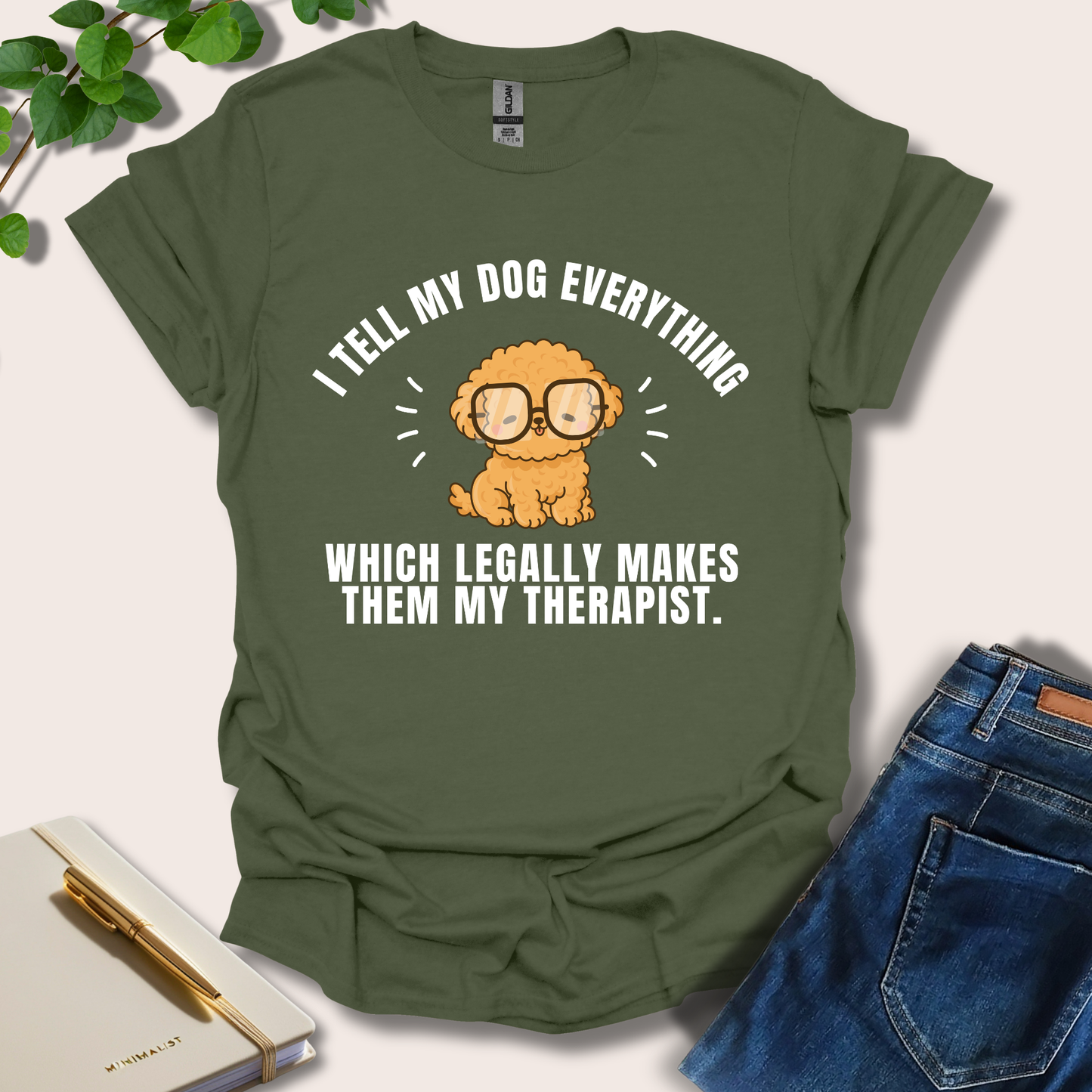 I Tell My Dog Everything T-Shirt