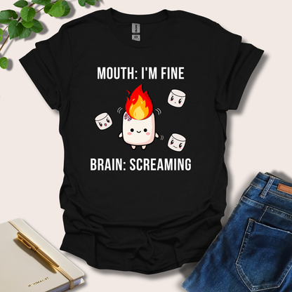 Mouth: I'm Fine Brain: Screaming T-Shirt