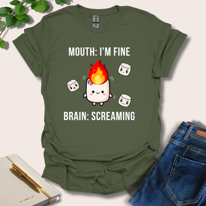 Mouth: I'm Fine Brain: Screaming T-Shirt