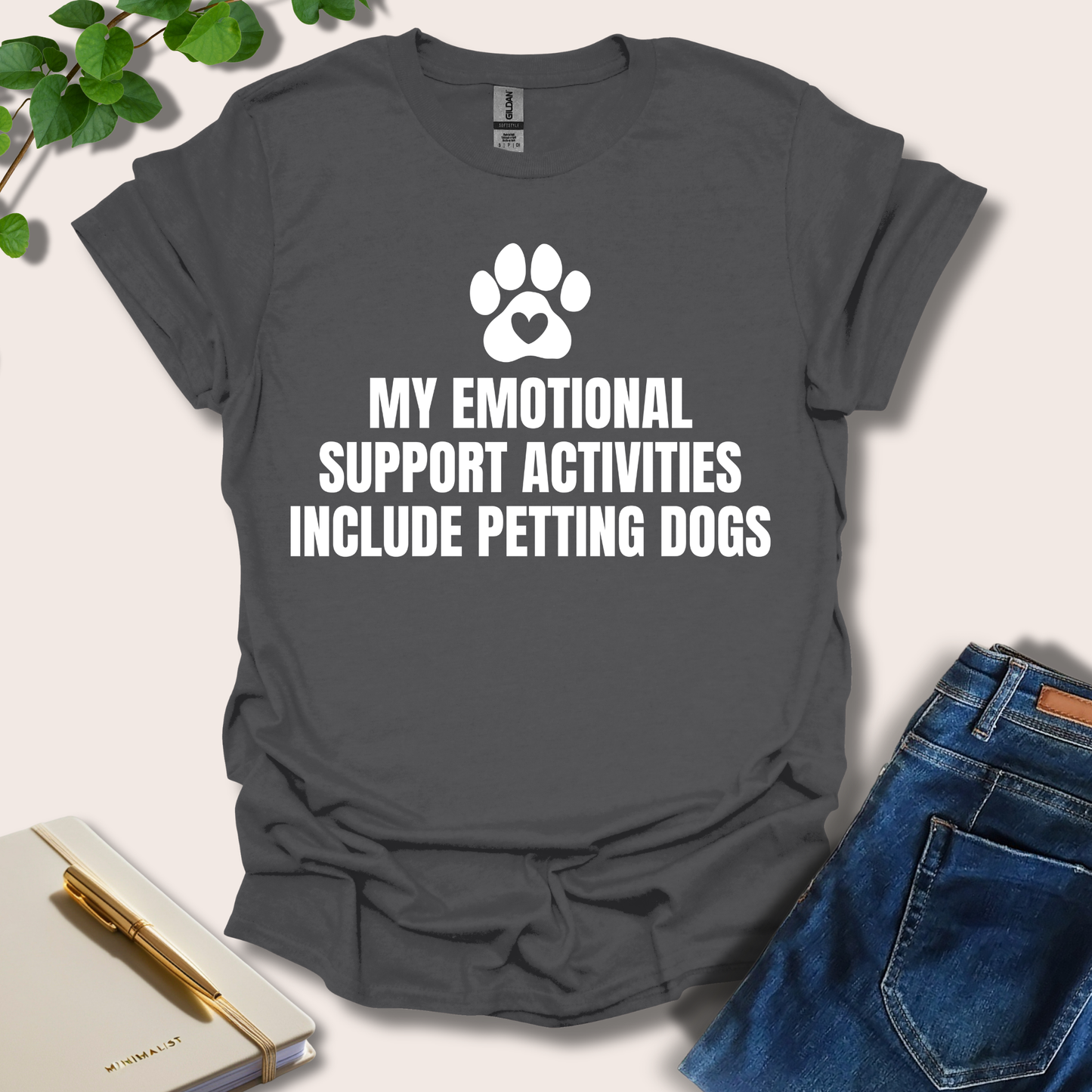 My Emotional Support Activities Include Petting Dogs T-Shirt