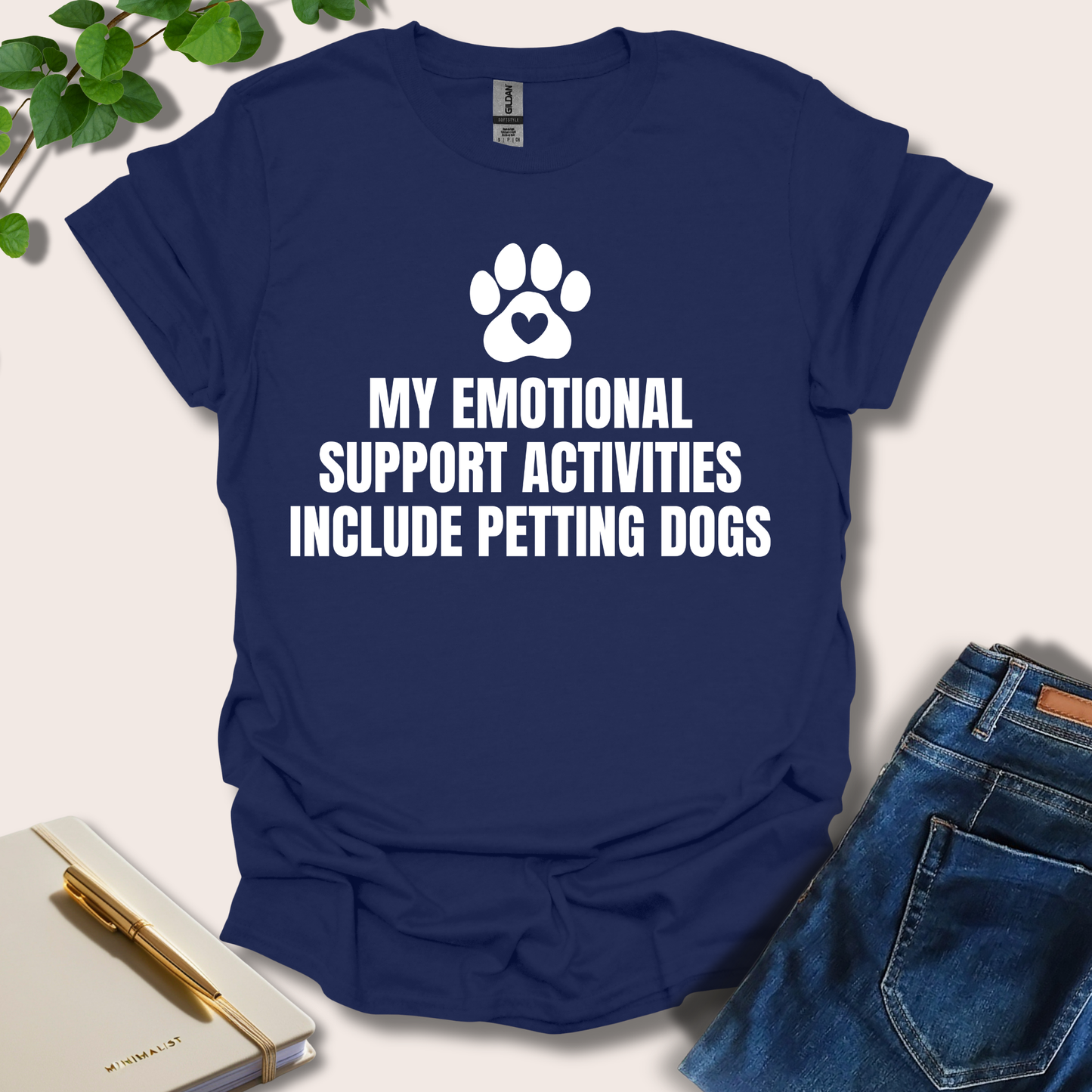 My Emotional Support Activities Include Petting Dogs T-Shirt