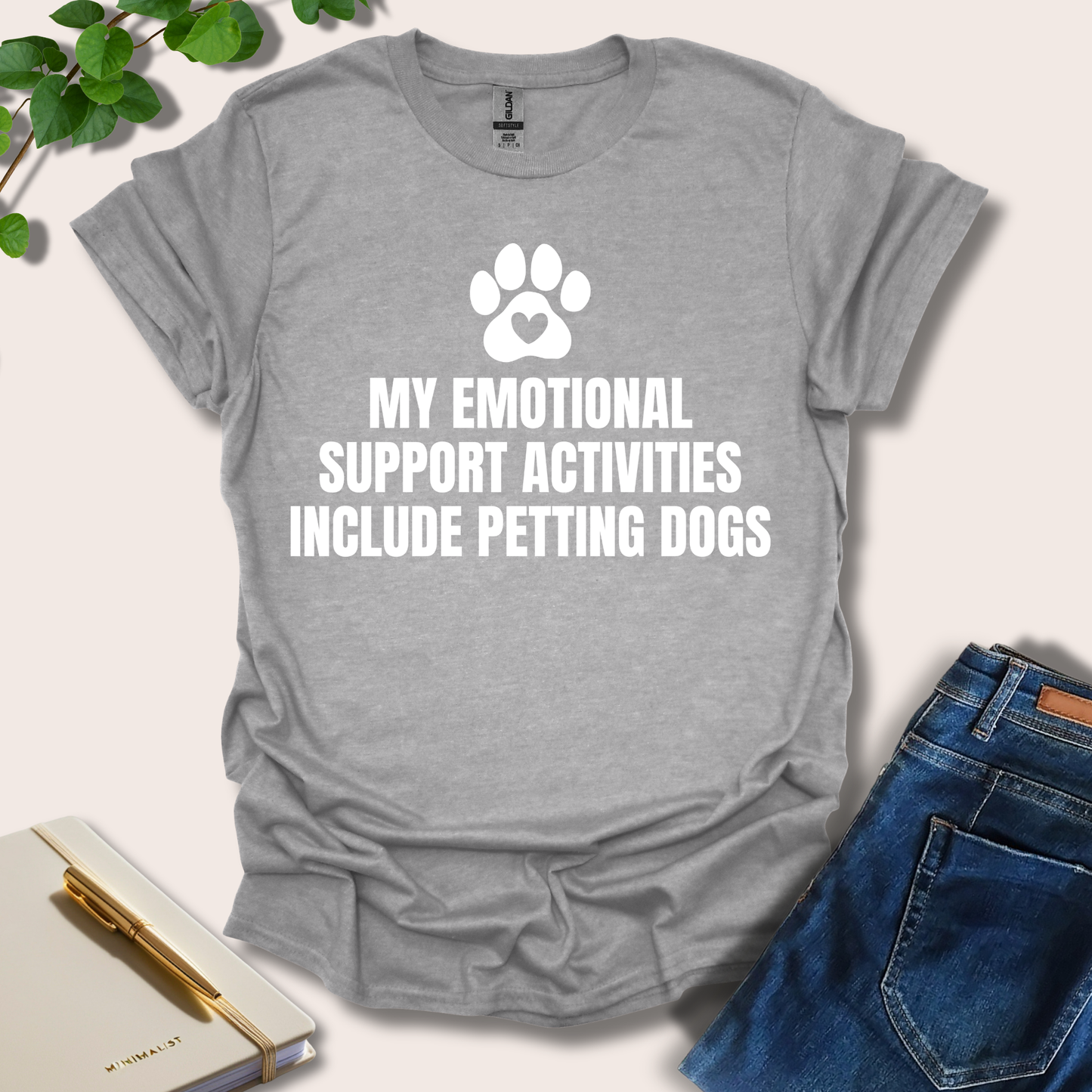 My Emotional Support Activities Include Petting Dogs T-Shirt