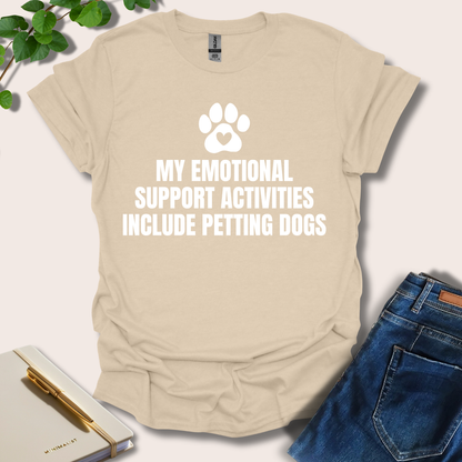 My Emotional Support Activities Include Petting Dogs T-Shirt