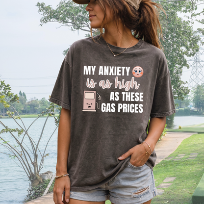 My Anxiety Is As High As These Gas Prices T-shirt