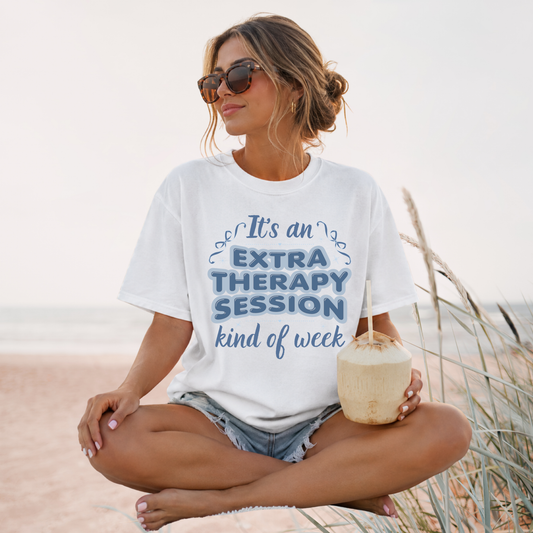 It's An Extra Therapy Kind Of Week T-shirt