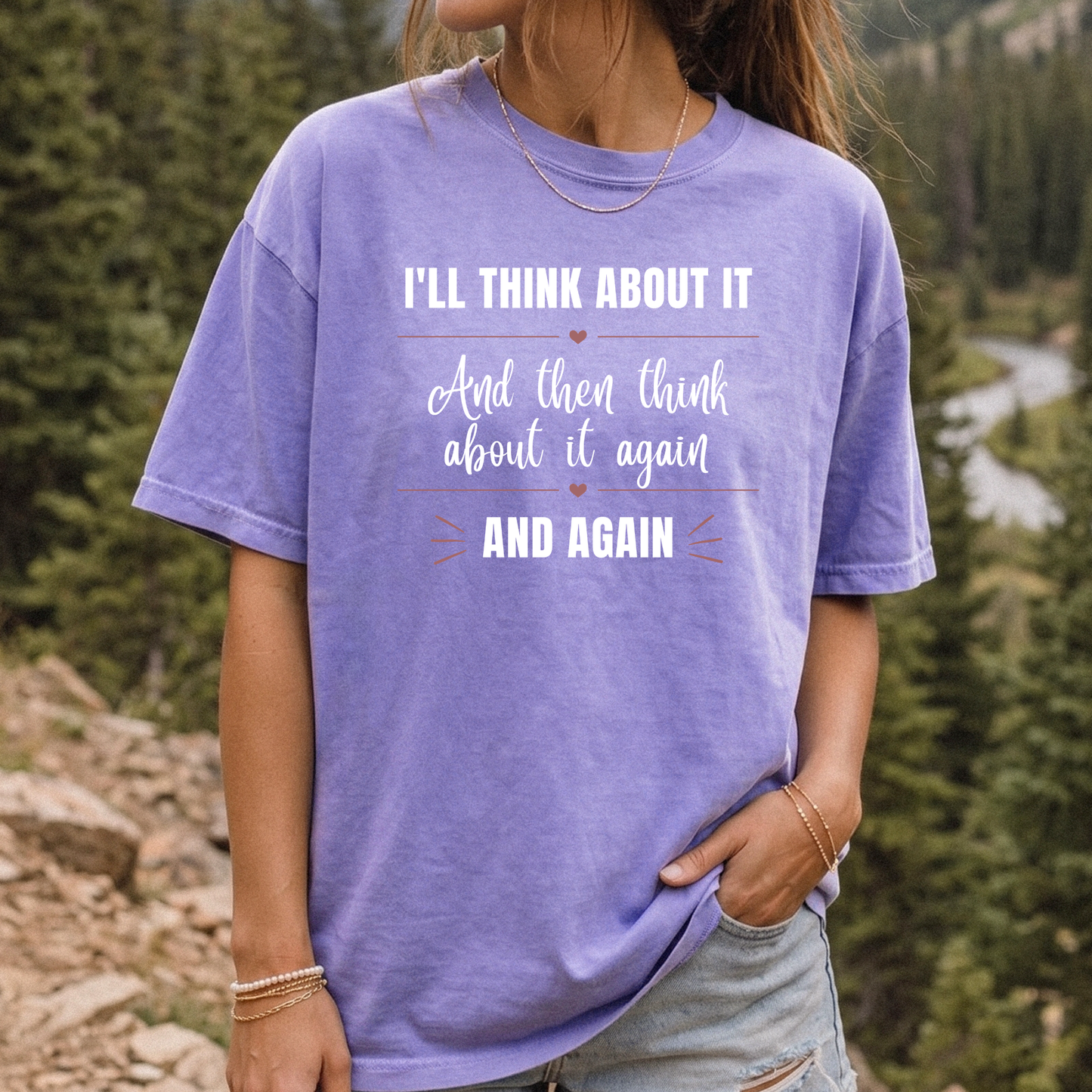 I'll Think About It T-shirt