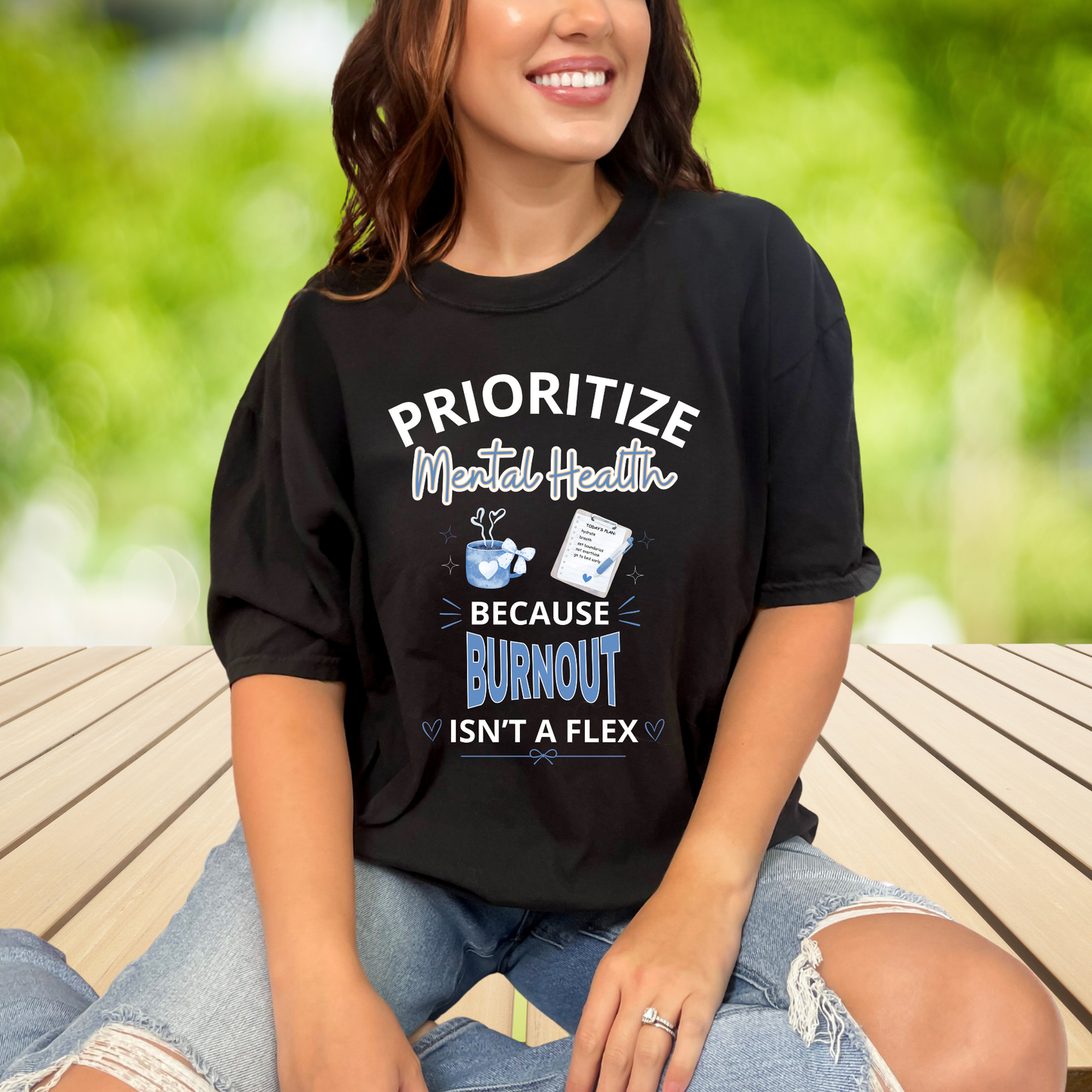 Prioritize Mental Health Because Burnout Isn't A Flex T-shirt