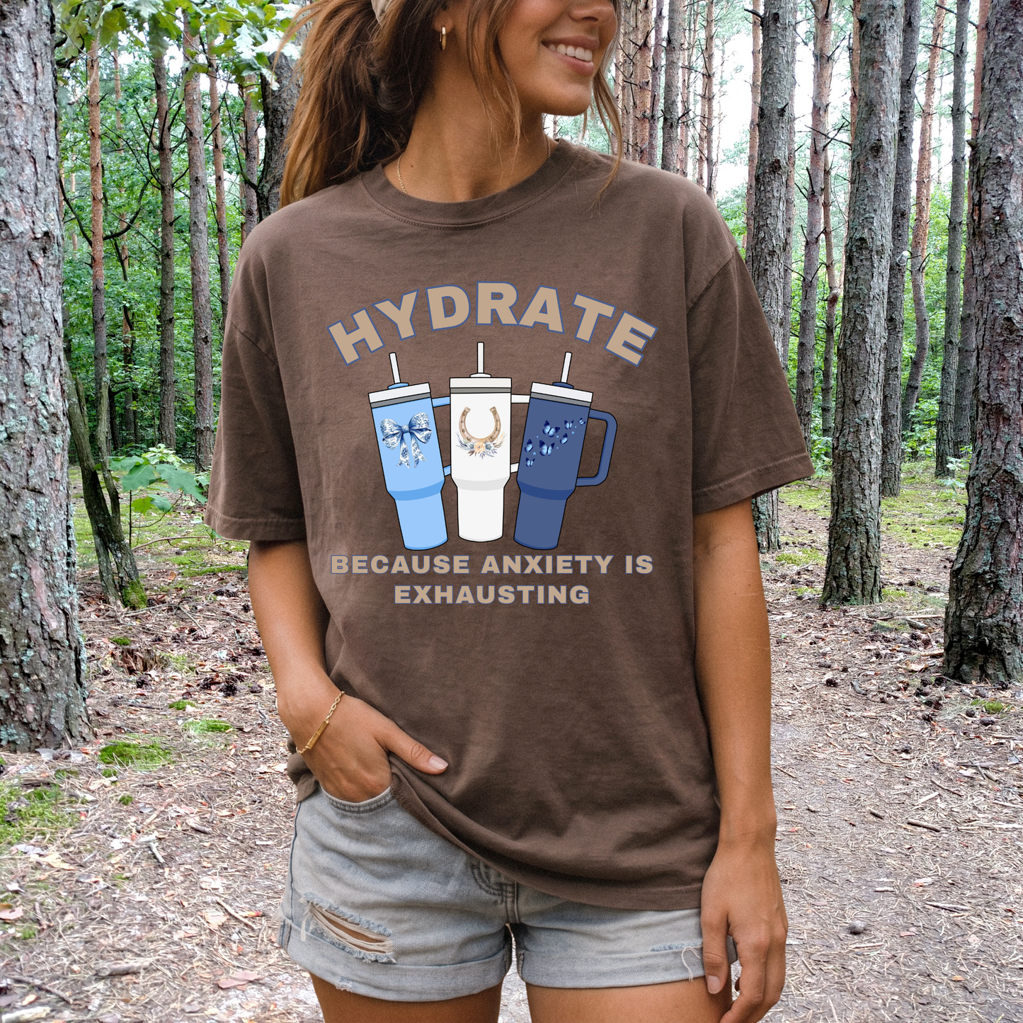 Hydrate Because Anxiety Is Exhausting T-shirt