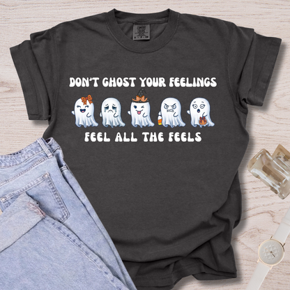 Don't Ghost Your Feelings T-shirt