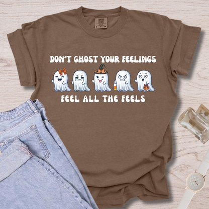 Don't Ghost Your Feelings T-shirt