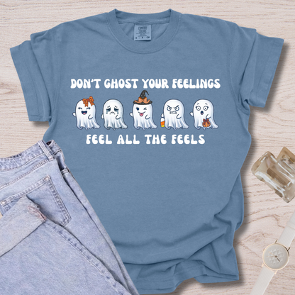 Don't Ghost Your Feelings T-shirt