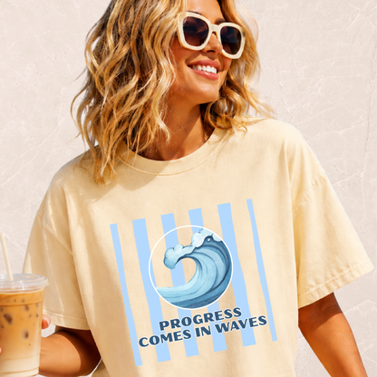 Progress Comes In Waves T-shirt