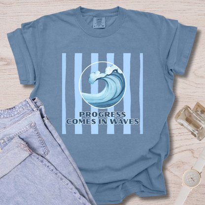 Progress Comes In Waves T-shirt
