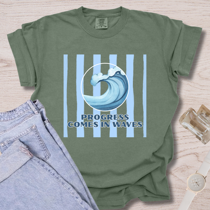 Progress Comes In Waves T-shirt