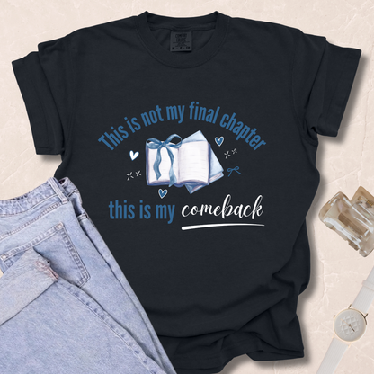 Not My Final Chapter T-shirt